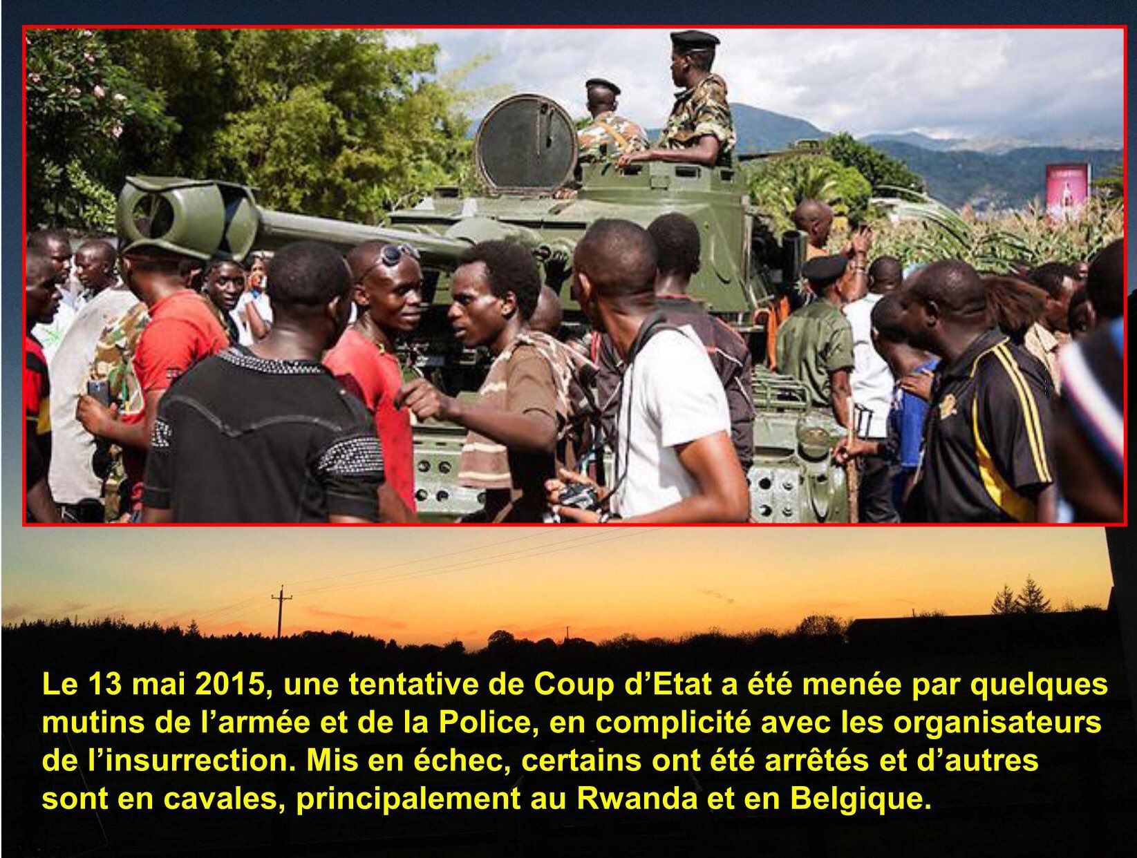 4 ans après la Révolution de Couleur au Burundi, avec son Coup d'Etat militaire raté le 13/05/2015