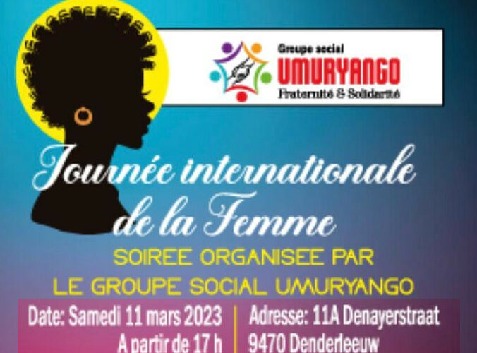 Burundi-Diaspora / Agenda : 11-03-2023, UMURYANGO Fraternité & Solidarité – Journée Internationale de la Femme -, 9470 Denderleeuw